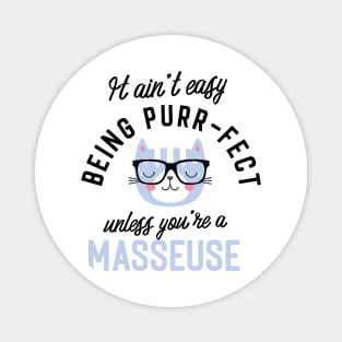 Masseuse Cat Gifts for Cat Lovers - It ain't easy being Purr Fect Magnet